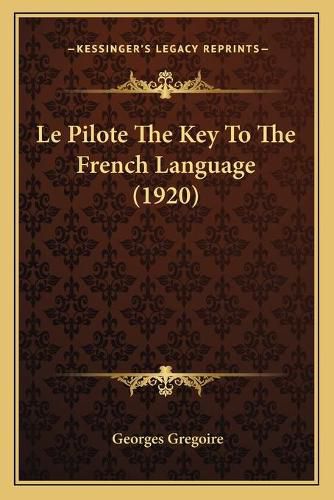 Cover image for Le Pilote the Key to the French Language (1920)