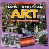 Cover image for Native American Art: From Totems to Textiles