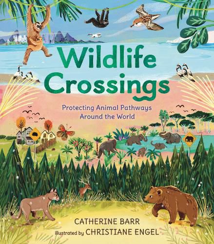Cover image for Wildlife Crossings: Protecting Animal Pathways Around the World