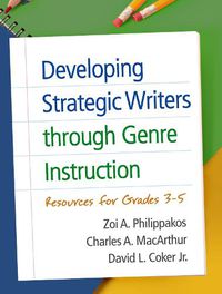 Cover image for Developing Strategic Writers through Genre Instruction: Resources for Grades 3-5