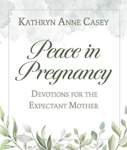 Cover image for Peace in Pregnancy: Devotions for the Expectant Mother