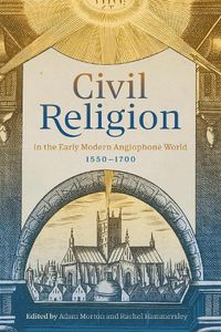 Cover image for Civil Religion in the Early Modern Anglophone World, 1550-1700
