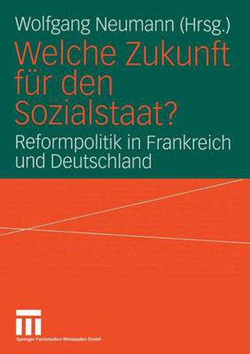 Cover image for Welche Zukunft Fur Den Sozialstaat?: Reformpolitik in Frankreich Und Deutschland