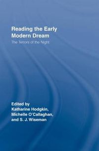 Cover image for Reading the Early Modern Dream: The Terrors of the Night