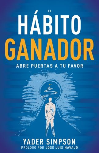 Cover image for El Habito Ganador: Abre Puertas a Tu Favor