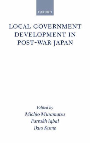 Cover image for Local Government Development in Post-war Japan