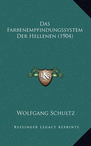 Cover image for Das Farbenempfindungssystem Der Hellenen (1904)