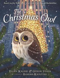 Cover image for The Christmas Owl: Based on the True Story of a Little Owl Named Rockefeller