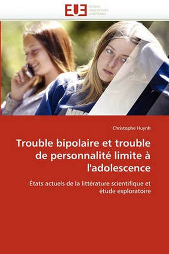 Cover image for Trouble Bipolaire Et Trouble de Personnalit Limite L'Adolescence
