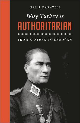 Cover image for Why Turkey is Authoritarian: From Ataturk to Erdogan