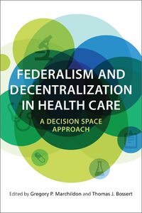 Cover image for Federalism and Decentralization in Health Care: A Decision Space Approach