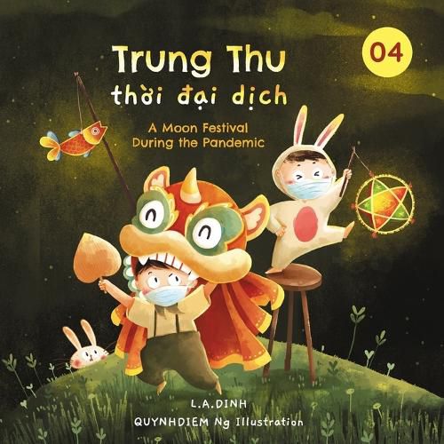 Cover image for Trung Thu th&#7901;i &#273;&#7841;i d&#7883;ch: A Moon Festival During the Pandemic