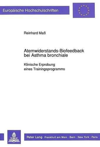 Cover image for Atemwiderstands-Biofeedback Bei Asthma Bronchiale: Klinische Erprobung Eines Trainingsprogramms