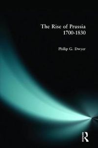 Cover image for The Rise of Prussia 1700-1830