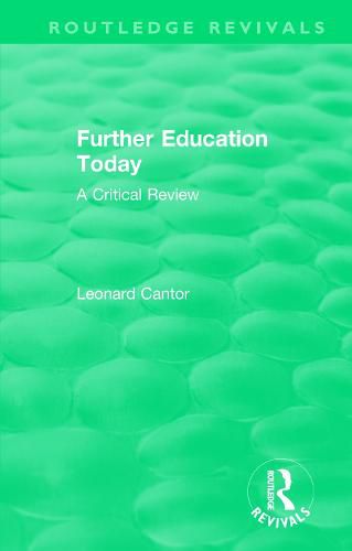 Cover image for Routledge Revivals: Further Education Today (1979): A Critical Review