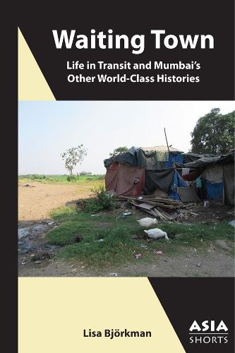 Cover image for Waiting Town - Life in Transit and Mumbai's Other World-Class Histories