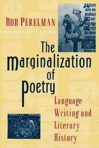 Cover image for The Marginalization of Poetry: Language Writing and Literary History