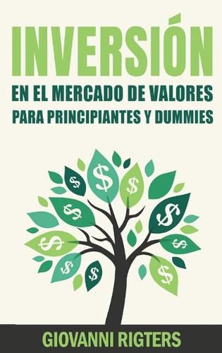 Cover image for Inversion En El Mercado De Valores Para Principiantes Y Dummies [Stock Market Investing For Beginners & Dummies]