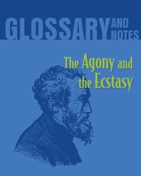 Cover image for The Agony and the Ecstasy Glossary and Notes