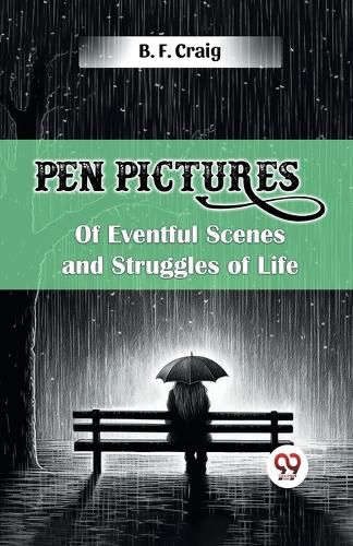 Cover image for Pen Pictures of Eventful Scenes and Struggles of Life (Edition2024)