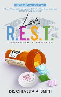 Cover image for Let's R.E.S.T. Release Emotion and Stress Together Inspirational Journal: COVID 19 Frontliners Edition