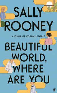 Cover image for Beautiful World, Where Are You: from the internationally bestselling author of Normal People