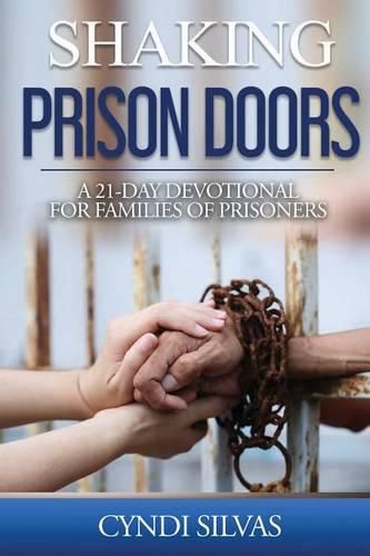 Cover image for Shaking Prison Doors: A 21-Day Devotional for Families of Prisoners