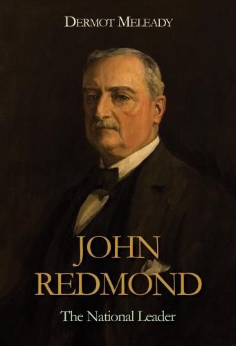 Cover image for John Redmond: The National Leader