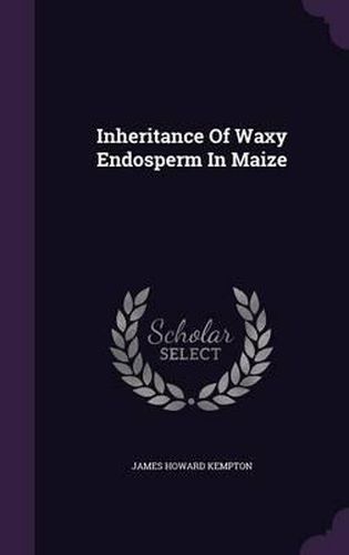 Cover image for Inheritance of Waxy Endosperm in Maize