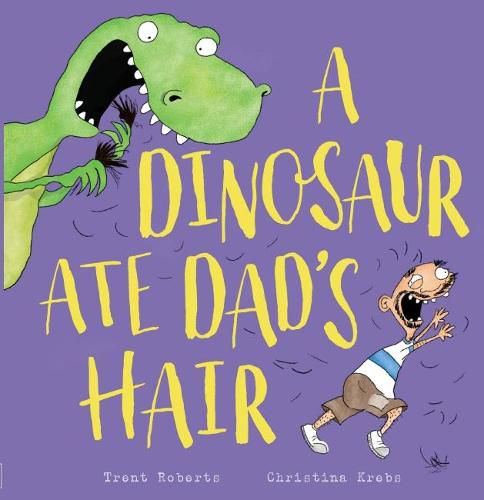 Cover image for A Dinosaur Ate Dad's Hair