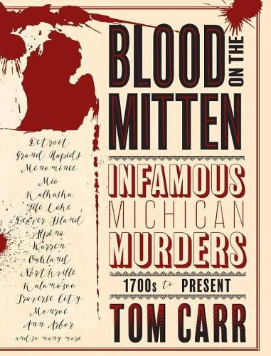 Cover image for Blood on the Mitten: Infamous Michigan Murders, 1700s to Present