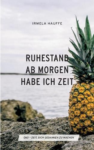 Cover image for Ruhestand - Ab morgen habe ich Zeit: UE60 Zeit, sich Gedanken zu machen