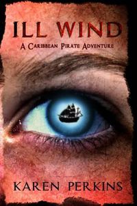 Cover image for Ill Wind: A Caribbean Pirate Adventure