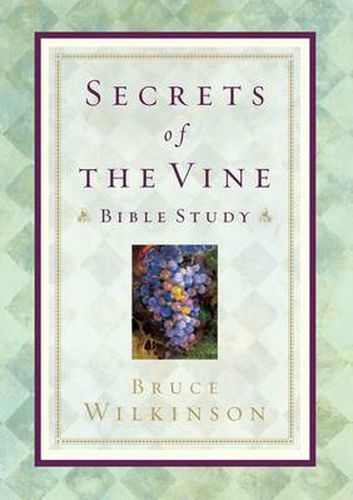 Cover image for Secrets of the Vine (Bible Studies): Breaking Through to Abundance