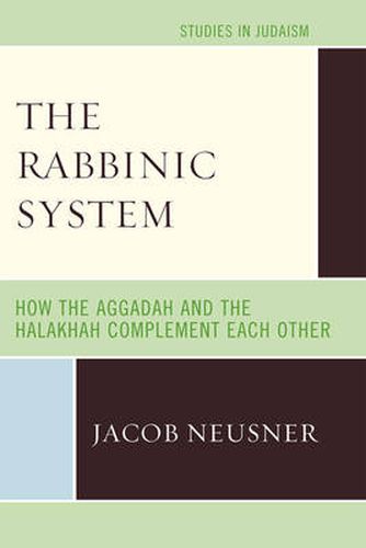 Cover image for The Rabbinic System: How the Aggadah and the Halakhah Complement Each Other