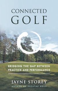 Cover image for Connected Golf: Bridging the Gap between Practice and Performance