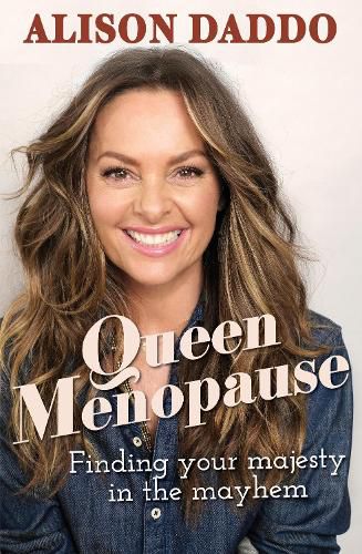 Queen Menopause: Finding Your Majesty in the Mayhem