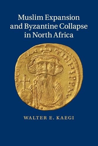 Cover image for Muslim Expansion and Byzantine Collapse in North Africa