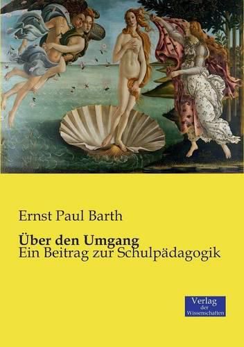 Cover image for UEber den Umgang: Ein Beitrag zur Schulpadagogik