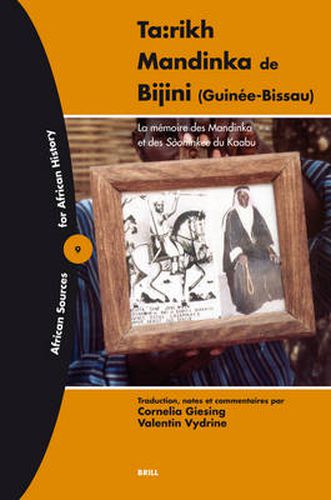 Cover image for Ta:rikh Mandinka de Bijini (Guinee-Bissau): La memoire des Mandinka et des Sooninkee du Kaabu