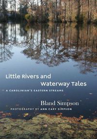 Cover image for Little Rivers and Waterway Tales: A Carolinian's Eastern Streams