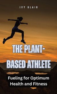 Cover image for The Plant-Based Athlete