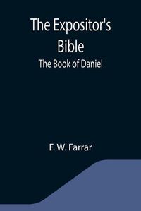 Cover image for The Expositor's Bible: The Book of Daniel