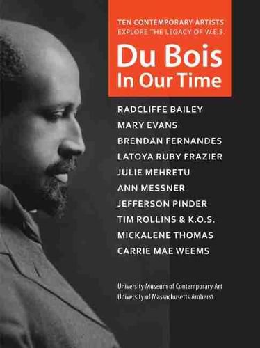 Cover image for Du Bois in Our Time: University Museum of Contemporary Art University of Massachusetts Amherst