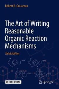 Cover image for The Art of Writing Reasonable Organic Reaction Mechanisms