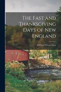 Cover image for The Fast and Thanksgiving Days of New England