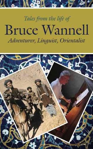 Cover image for Tales from the life of Bruce Wannell: Adventurer, Linguist, Orientalist