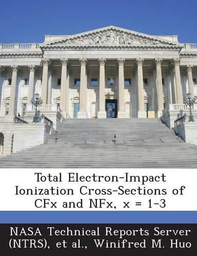 Cover image for Total Electron-Impact Ionization Cross-Sections of Cfx and Nfx, X = 1-3