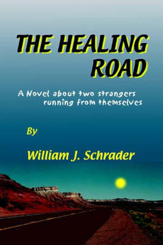 Cover image for The Healing Road: A Novel About Two Strangers Running from Themselves