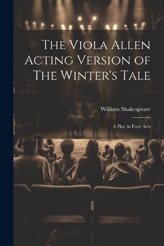 Cover image for The Viola Allen Acting Version of The Winter's Tale